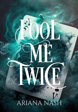 Fool Me Twice (Court of Pain #2)