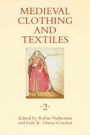 Medieval Clothing and Textiles 2 (Medieval Clothing and Textiles #2)
