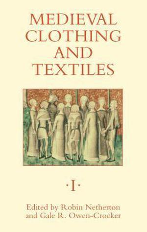 Medieval Clothing and Textiles 1 (Medieval Clothing and Textiles #1)