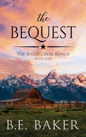 The Bequest by B.E. Baker, Bridget E. Baker