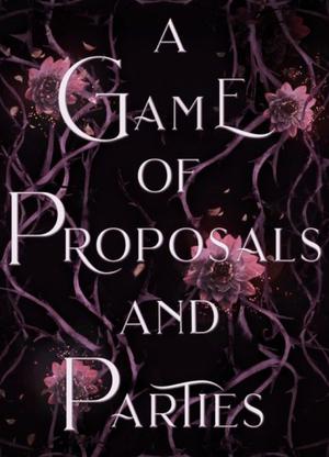 A Game of Proposals and Parties (Girl Games #1.5)