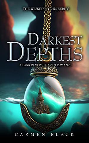 Darkest Depths: A Dark, Why Choose, Little Mermaid Retelling by Carmen Black