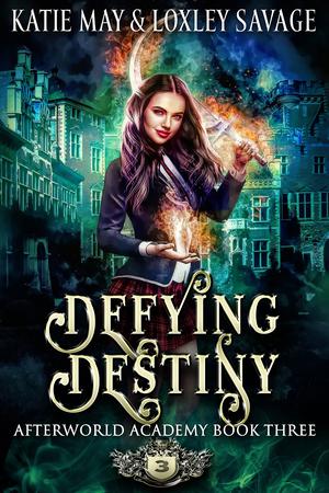 Defying Destiny by Katie May, Loxley Savage