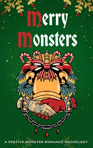 Merry Monsters: A Festive Monster Romance Anthology by Bex Deveau, Elle Mae, Gurby Rene