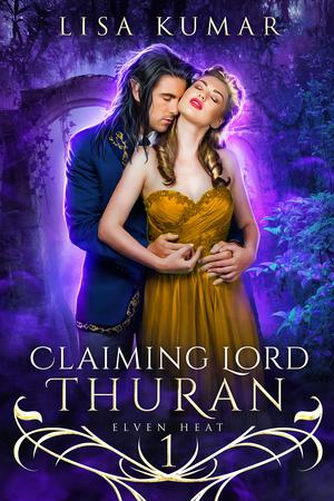 Claiming Lord Thuran by Lisa Kumar