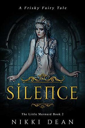 Silence by Nikki Dean