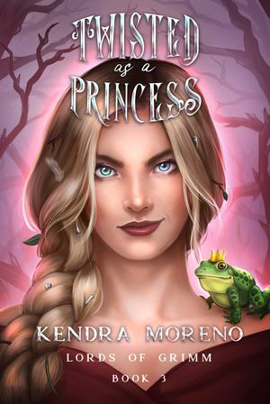 Twisted as a Princess by Kendra Moreno