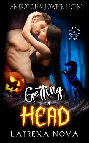 Getting a Head (Thirteen Kinks of Halloween #1)