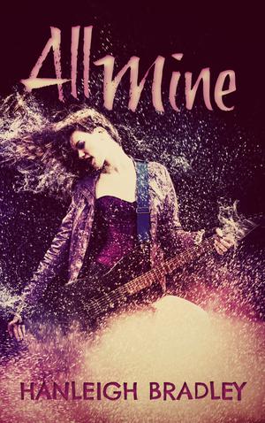 All Mine (Lust & Lyrics #2)