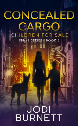 Concealed Cargo: Children for Sale (FBI-K9 #3)