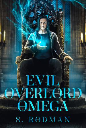 Evil Overlord Omega by S. Rodman