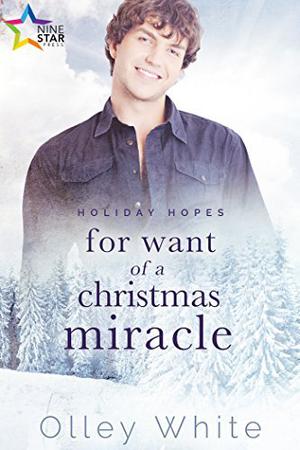 For Want of a Christmas Miracle by Lori Powell/Olley White