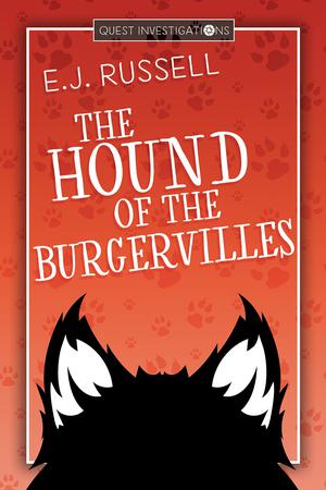 The Hound of the Burgervilles by E.J. Russell