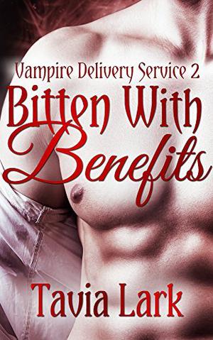 Bitten With Benefits (Vampire Delivery Service #2)