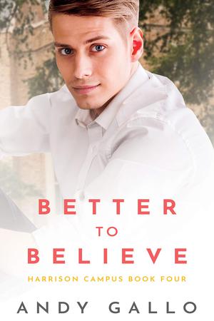 Better to Believe by Andy Gallo