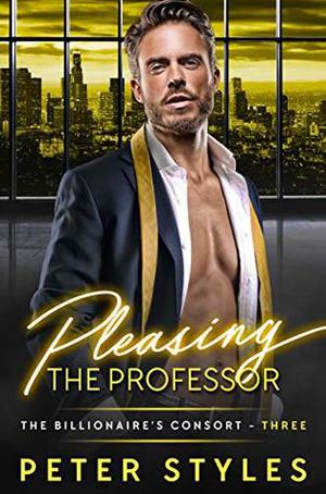 Pleasing The Professor by Peter Styles