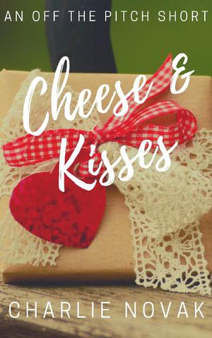 Cheese & Kisses by Charlie Novak