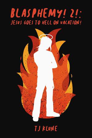 Jesus Goes to Hell on Vacation! (Blasphemy! #2)