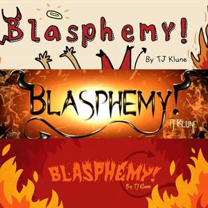 Blasphemy! by T.J. Klune