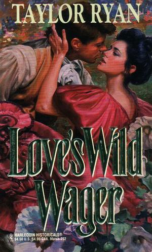 Love's Wild Wager by Taylor Ryan
