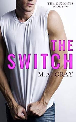 The Switch by M.A. Gray