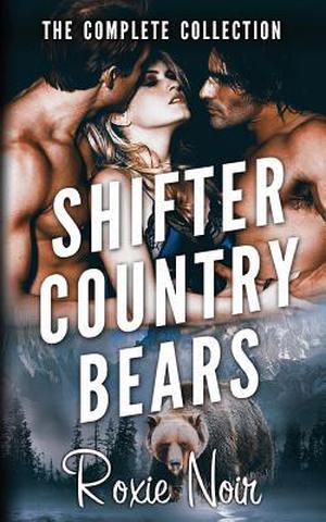 Shifter Country Bears: The Complete Series (Shifter Country Bears #1-5)