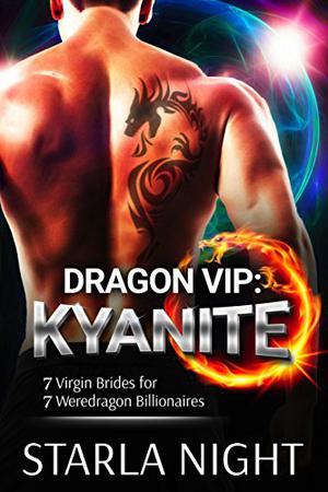 Dragon VIP: Kyanite (7 Virgin Brides for 7 Weredragon Billionaires #3)