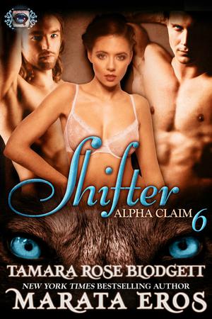 Shifter: Alpha Claim by Tamara Rose Blodgett