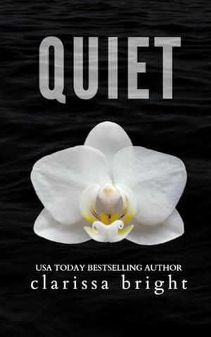 Quiet by Clarissa Bright