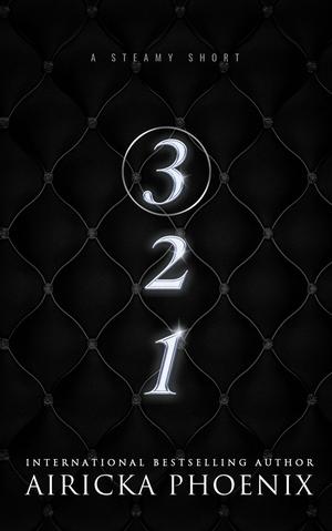 3,2,1 by Airicka Phoenix