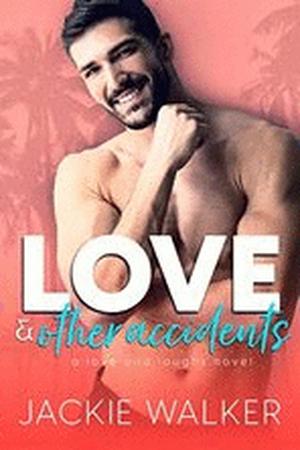 Love & Other Accidents (Love and Laughs #5)