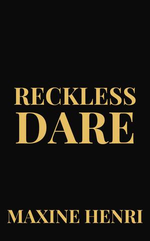 Reckless Dare by Maxine Henri