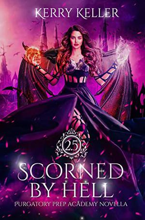 Scorned by Hell (Purgatory Prep Academy #2.5)