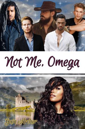 Not Me, Omega by Guin Archer