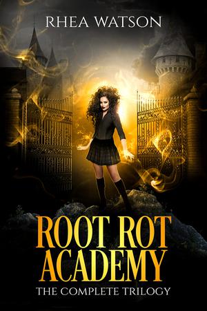 Root Rot Academy: The Complete Trilogy (Root Rot Academy #1-3)