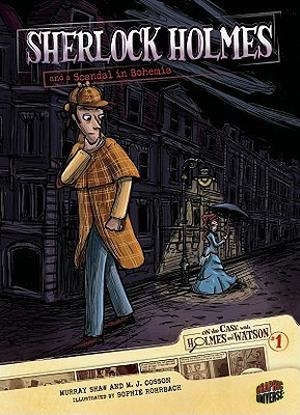 Sherlock Holmes and a Scandal in Bohemia (On the Case with Holmes & Watson #1)