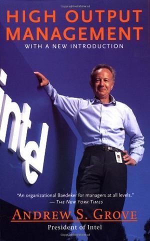 High Output Management by Andrew S. Grove