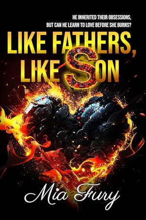 Like Fathers, Like Son: Burning Depravity, Next Generation by Mia Fury