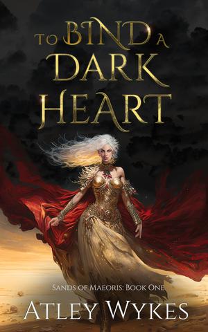 To Bind a Dark Heart (Sands of Maeoris #1)