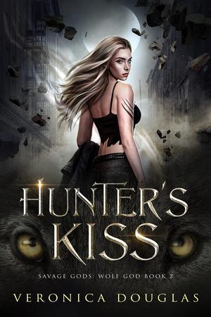 Hunter's Kiss (Ruthless Gods: Wolf God #2)