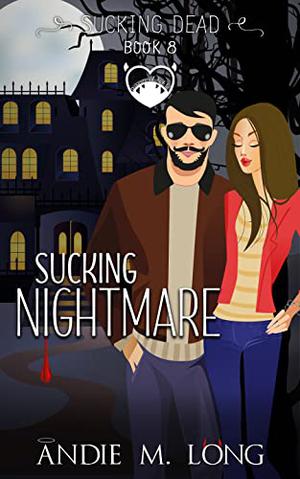 Sucking Nightmare (Sucking Dead #8)