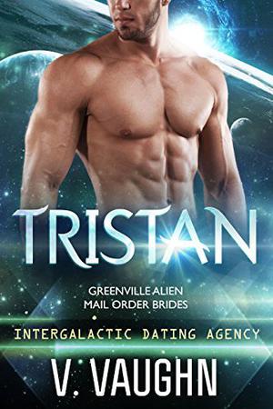 Tristan (Greenville Alien Mail Order Brides #6)