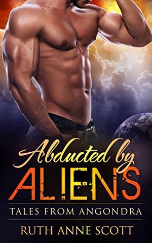 Abducted by Aliens by Ruth Anne Scott