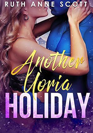 Another Uoria Holiday by Ruth Anne Scott