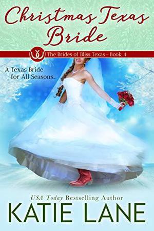 Christmas Texas Bride by Katie Lane