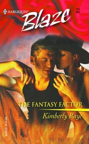 The Fantasy Factor by Kimberly Raye