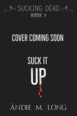 Suck It Up (Sucking Dead #4)