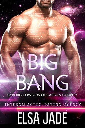 Big Bang (Cyborg Cowboys of Carbon County #3)