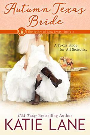 Autumn Texas Bride (Brides of Bliss Texas #3)
