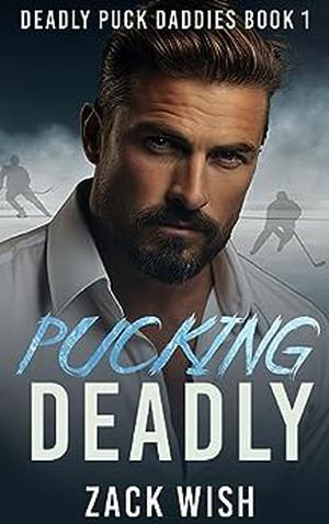 Pucking Deadly by Zack Wish